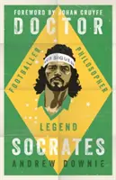 Doktor Sokrates: Piłkarz, filozof, legenda - Doctor Socrates: Footballer, Philosopher, Legend