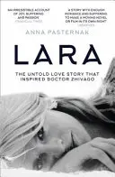 Lara - Nieopowiedziana historia miłosna, która zainspirowała Doktora Żywago - Lara - The Untold Love Story That Inspired Doctor Zhivago