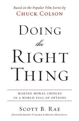 Właściwe postępowanie: dokonywanie wyborów moralnych w świecie pełnym opcji - Doing the Right Thing: Making Moral Choices in a World Full of Options