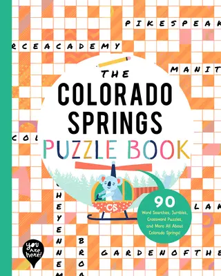 The Colorado Springs Puzzle Book: 90 Word Searches, Jumbles, Crossword Puzzles, and More Wszystko o Colorado Springs, Colorado! - The Colorado Springs Puzzle Book: 90 Word Searches, Jumbles, Crossword Puzzles, and More All about Colorado Springs, Colorado!