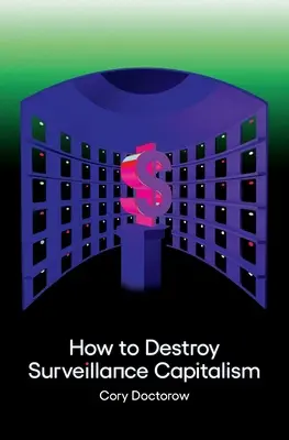 Jak zniszczyć kapitalizm nadzoru - How to Destroy Surveillance Capitalism