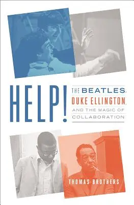 Help!: The Beatles, Duke Ellington i magia współpracy - Help!: The Beatles, Duke Ellington, and the Magic of Collaboration