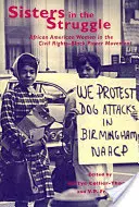 Siostry w walce: Afroamerykańskie kobiety w ruchu na rzecz praw obywatelskich i czarnej władzy - Sisters in the Struggle: African American Women in the Civil Rights-Black Power Movement