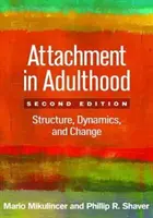 Przywiązanie w wieku dorosłym, wydanie drugie: Struktura, dynamika i zmiana - Attachment in Adulthood, Second Edition: Structure, Dynamics, and Change