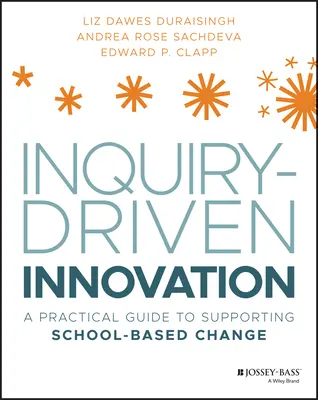 Innowacja oparta na dociekaniu: Praktyczny przewodnik po wspieraniu zmian w szkołach - Inquiry-Driven Innovation: A Practical Guide to Supporting School-Based Change