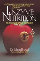 Odżywianie enzymatyczne: Koncepcja enzymów spożywczych - Enzyme Nutrition: The Food Enzyme Concept