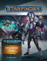 Starfinder Adventure Path: Marionetki bez sznurków (potrójny spisek 6 z 6) - Starfinder Adventure Path: Puppets Without Strings (the Threefold Conspiracy 6 of 6)