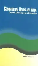 Banki komercyjne w Indiach: Rozwój, wyzwania i strategie - Commercial Banks in India: Growth, Challenges and Strategies