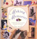 Tworzenie wspomnień: Pomysły na albumy z cennymi zdjęciami i pamiątkami - Making Memories: Scrapbook Ideas for Your Treasured Photographs and Keepsakes