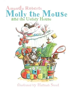 Mysz Molly i nieposprzątany dom - Molly the Mouse and the Untidy House