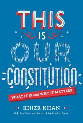 To jest nasza konstytucja: Czym jest i dlaczego ma znaczenie - This Is Our Constitution: What It Is and Why It Matters