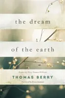 Sen o Ziemi: Przedmowa Terry'ego Tempesta Williamsa i przedmowa Briana Swimme'a - The Dream of the Earth: Preface by Terry Tempest Williams & Foreword by Brian Swimme