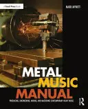 Podręcznik muzyki metalowej: Produkcja, inżynieria, miksowanie i mastering współczesnej muzyki ciężkiej - Metal Music Manual: Producing, Engineering, Mixing, and Mastering Contemporary Heavy Music