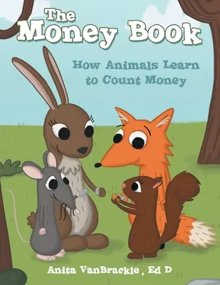 Księga pieniędzy: Jak zwierzęta uczą się liczyć pieniądze - The Money Book: How Animals Learn to Count Money