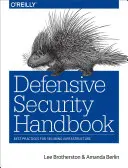 Podręcznik bezpieczeństwa defensywnego: Najlepsze praktyki zabezpieczania infrastruktury - Defensive Security Handbook: Best Practices for Securing Infrastructure