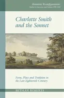 Charlotte Smith i sonet: Forma, miejsce i tradycja w późnym XVIII wieku - Charlotte Smith and the Sonnet: Form, Place and Tradition in the Late Eighteenth Century