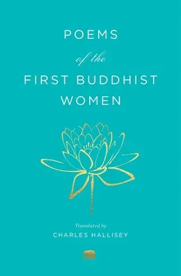 Wiersze pierwszych buddyjskich kobiet: Tłumaczenie Therigathy - Poems of the First Buddhist Women: A Translation of the Therigatha