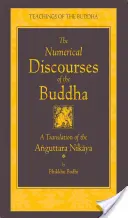 The Numerical Discourses of the Buddha: Kompletne tłumaczenie Anguttara Nikaya - The Numerical Discourses of the Buddha: A Complete Translation of the Anguttara Nikaya