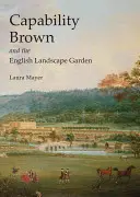 Capability Brown i angielski ogród krajobrazowy - Capability Brown and the English Landscape Garden