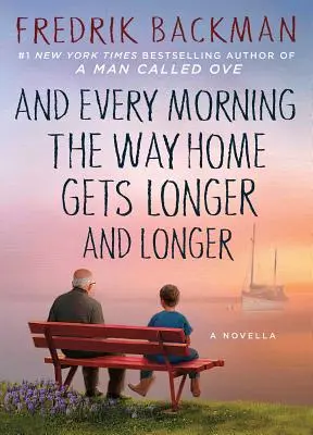 And Every Morning the Way Home Gets Longer and Longer: Powieść - And Every Morning the Way Home Gets Longer and Longer: A Novella