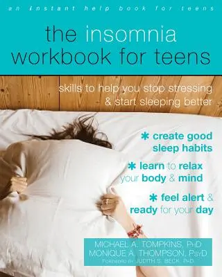 Podręcznik bezsenności dla nastolatków: Umiejętności, które pomogą ci przestać się stresować i zacząć lepiej spać - The Insomnia Workbook for Teens: Skills to Help You Stop Stressing and Start Sleeping Better