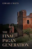 The Final Pagan Generation, 53: Nieoczekiwana droga Rzymu do chrześcijaństwa - The Final Pagan Generation, 53: Rome's Unexpected Path to Christianity