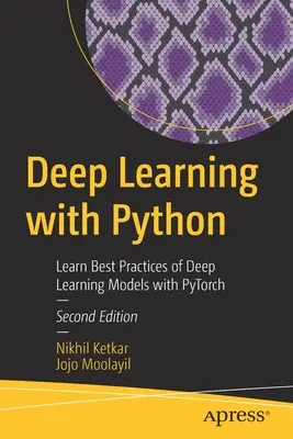 Uczenie głębokie w Pythonie: Poznaj najlepsze praktyki modeli głębokiego uczenia z Pytorch - Deep Learning with Python: Learn Best Practices of Deep Learning Models with Pytorch