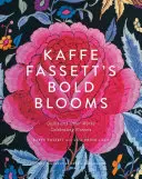 Kaffe Fassett's Bold Blooms: Kołdry i inne dzieła celebrujące kwiaty - Kaffe Fassett's Bold Blooms: Quilts and Other Works Celebrating Flowers