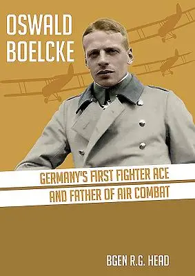 Oswald Boelcke: Pierwszy niemiecki as myśliwski i ojciec walki powietrznej - Oswald Boelcke: Germany's First Fighter Ace and Father of Air Combat