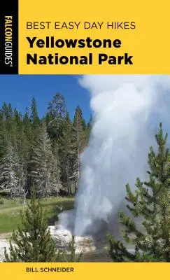 Najlepsze łatwe jednodniowe wędrówki po Parku Narodowym Yellowstone, wydanie czwarte - Best Easy Day Hikes Yellowstone National Park, Fourth Edition