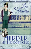 Morderstwo w klubie żeglarskim: przytulna historyczna tajemnica z lat 20. XX wieku - Murder at the Boat Club: a cozy historical 1920s mystery