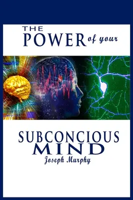 Potęga twojego podświadomego umysłu - The Power of Your Subconscious Mind