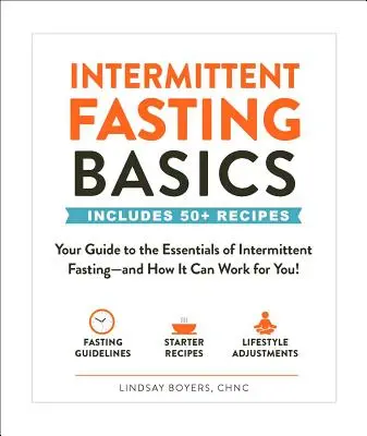 Podstawy przerywanego postu: Twój przewodnik po podstawach przerywanego postu - i jak to może działać dla Ciebie! - Intermittent Fasting Basics: Your Guide to the Essentials of Intermittent Fasting--And How It Can Work for You!