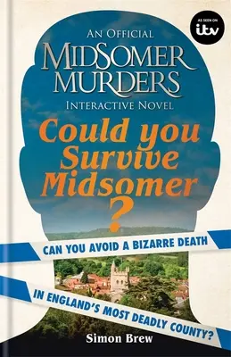 Czy przetrwasz w Midsomer? Czy można uniknąć dziwnej śmierci w najbardziej niebezpiecznym hrabstwie Anglii? - Could You Survive Midsomer?: Can You Avoid a Bizarre Death in England's Most Dangerous County?