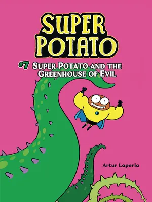 Super Ziemniak i szklarnia zła: Księga 7 - Super Potato and the Greenhouse of Evil: Book 7