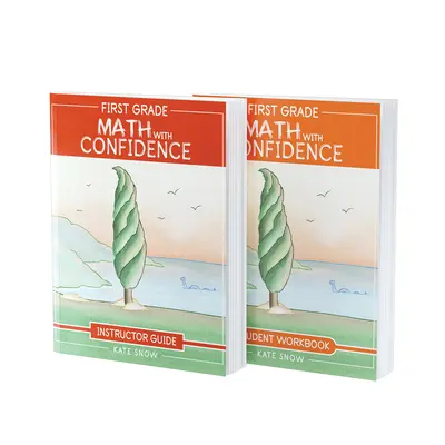 First Grade Math with Confidence Bundle: Podręcznik instruktora i zeszyt ćwiczeń dla ucznia - First Grade Math with Confidence Bundle: Instructor Guide & Student Workbook