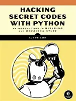 Cracking Codes with Python: Wprowadzenie do tworzenia i łamania szyfrów - Cracking Codes with Python: An Introduction to Building and Breaking Ciphers