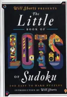 Will Shortz przedstawia małą książkę z mnóstwem sudoku: 200 łatwych i trudnych łamigłówek - Will Shortz Presents the Little Book of Lots of Sudoku: 200 Easy to Hard Puzzles