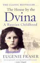 Dom nad Dźwiną: Rosyjskie dzieciństwo - The House by the Dvina: A Russian Childhood