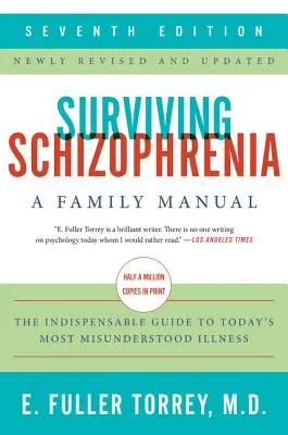 Przetrwać schizofrenię, wydanie 7: Podręcznik rodzinny - Surviving Schizophrenia, 7th Edition: A Family Manual