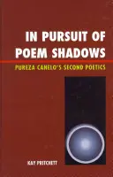 W pogoni za cieniem wiersza: Druga poetyka Purezy Cantelo - In Pursuit of Poem Shadows: Pureza Cantelo's Second Poetics