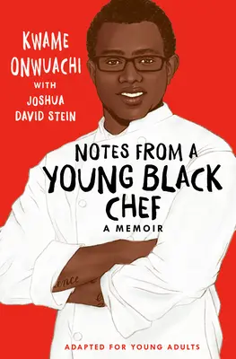 Notatki młodego czarnoskórego szefa kuchni (adaptacja dla młodych dorosłych) - Notes from a Young Black Chef (Adapted for Young Adults)