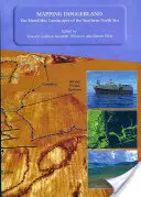 Mapping Doggerland: Mezolityczne krajobrazy południowej części Morza Północnego - Mapping Doggerland: The Mesolithic Landscapes of the Southern North Sea