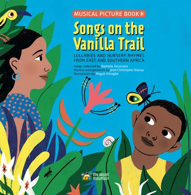 Pieśni na szlaku wanilii: Afrykańskie kołysanki i rymowanki z Afryki Wschodniej i Południowej - Songs on the Vanilla Trail: African Lullabies and Nursery Rhymes from East and Southern Africa