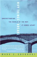 Dlaczego rzeczy się psują: Zrozumieć świat przez sposób, w jaki się rozpada - Why Things Break: Understanding the World by the Way It Comes Apart