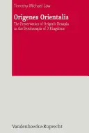 Origenes Orientalis: Zachowanie heksapli Orygenesa w syroheksapli 3 królestw - Origenes Orientalis: The Preservation of Origen's Hexapla in the Syrohexapla of 3 Kingdoms