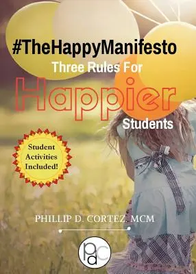 Manifest szczęścia: Trzy zasady dla szczęśliwszych studentów - The Happy Manifesto: Three Rules For Happier Students