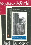 Windblown World: Dzienniki Jacka Kerouaca z lat 1947-1954 - Windblown World: The Journals of Jack Kerouac 1947-1954