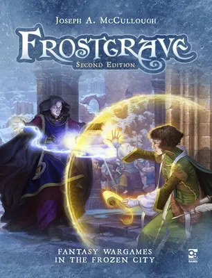 Frostgrave: Druga Edycja: Fantasy Wargames w mroźnym mieście - Frostgrave: Second Edition: Fantasy Wargames in the Frozen City