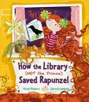 Jak biblioteka (nie książę) uratowała Roszpunkę - How the Library (Not the Prince) Saved Rapunzel